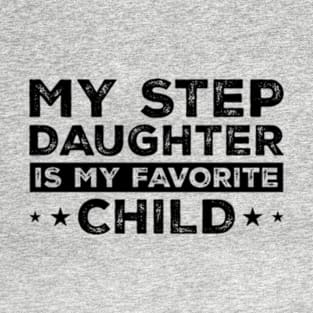 My Step Daughter is my Favorite Child Funny Family T-Shirt